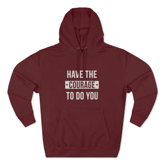 Courage - Unisex Premium Pullover Hoodie