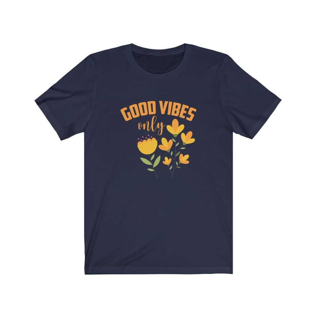 Good Vibes Only - Unisex Jersey Short Sleeve Tee